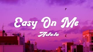 Adele - Easy On Me (Lyrics)