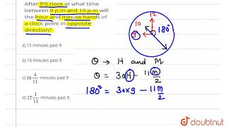 After 9\'0 clock at what time between 9 p.m and 10 p.m will the hour and minute hands of a clock...