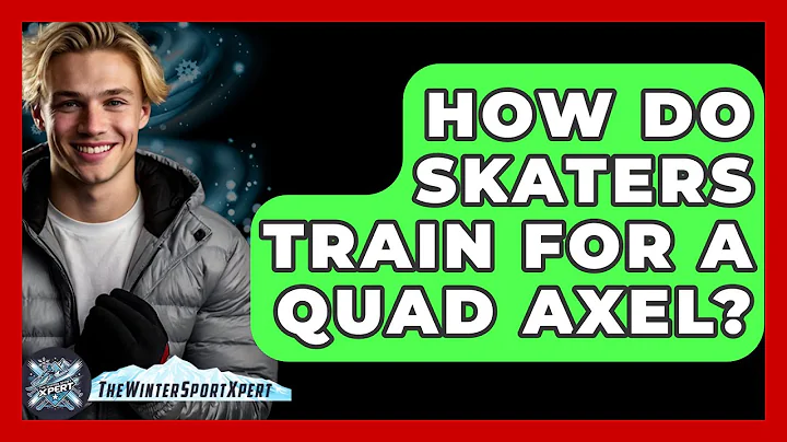 How Do Skaters Train For A Quad Axel? - The Winter Sport Xpert