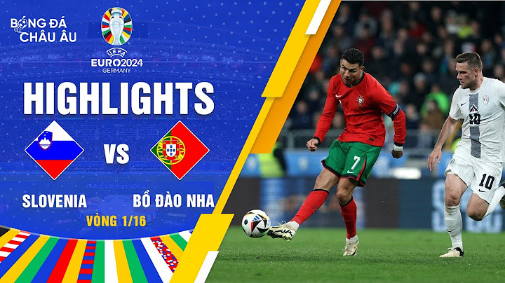 HIGHLIGHTS | SLOVENIA - BỒ ĐÀO NHA | SELECAO CHÂU ÂU TIẾN VÀO TỨ KẾT | VÒNG KNOCK-OUT UEFA EURO 2024