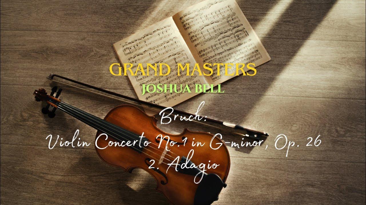 Joshua Bell Bruch Violin Concerto No.1 in Gminor, Op.26 2