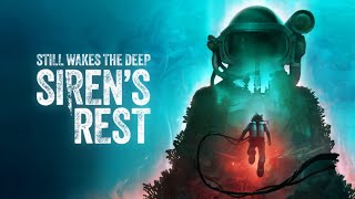 Still Wakes The Deep DLC Sirens Rest Part 2 THE FINALE!