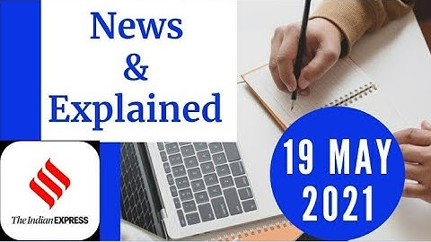 19th May 2021 | Gargi Classes News & Explained Analysis
