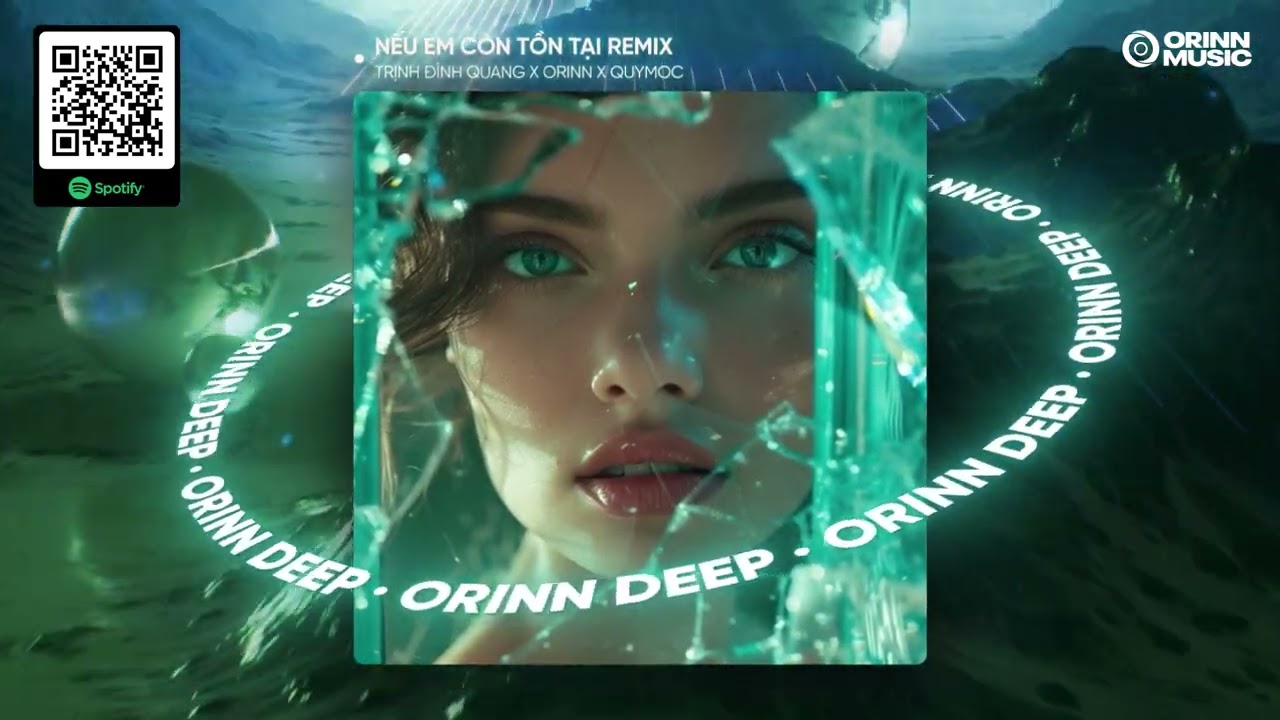 NẾU EM CÒN TỒN TẠI REMIX - TRỊNH ĐÌNH QUANG x ORINN x QUYMOC