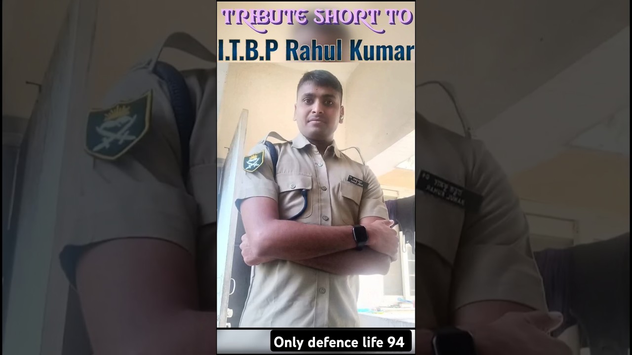 Tribute Short to ITBP Jawan Rahul Kumar Pal 💐🇮🇳| indian Tibbat Border Police| UttarPradesh 