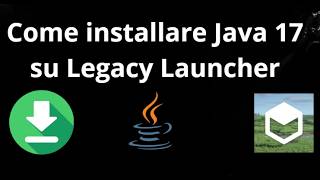 How to install Java 17 on Legacy Launcher - Full guide