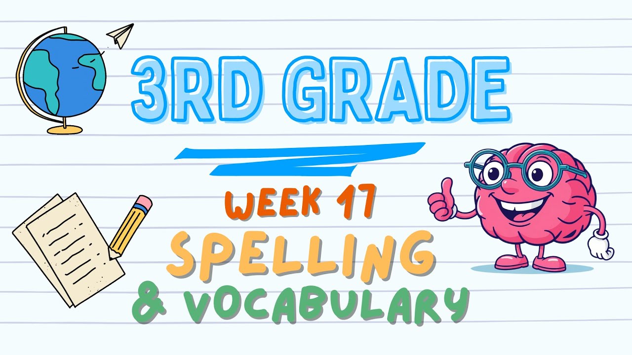 3rd Grade - Spelling & Vocabulary - Week 17