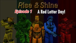 Half-Life: Rise & Shine - Episode 1, A Red Letter Day!