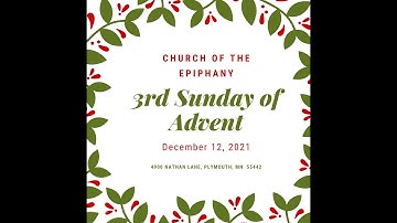 3rd Sunday of Advent - December 12, 2021
