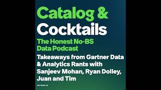 Takeaways from Gartner Data & Analytics Rants with Sanjeev Mohan, Ryan Dolley, Juan and Tim