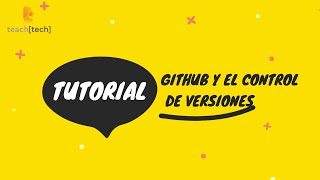 Tutorial - Github y el control de versiones