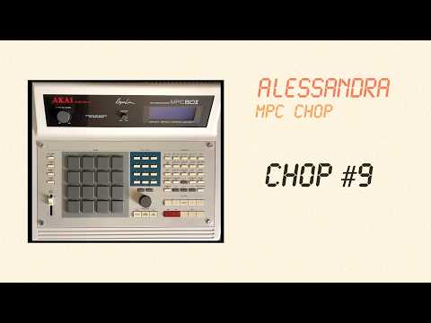 Alessandra (MPC Chop) - Chop #9
