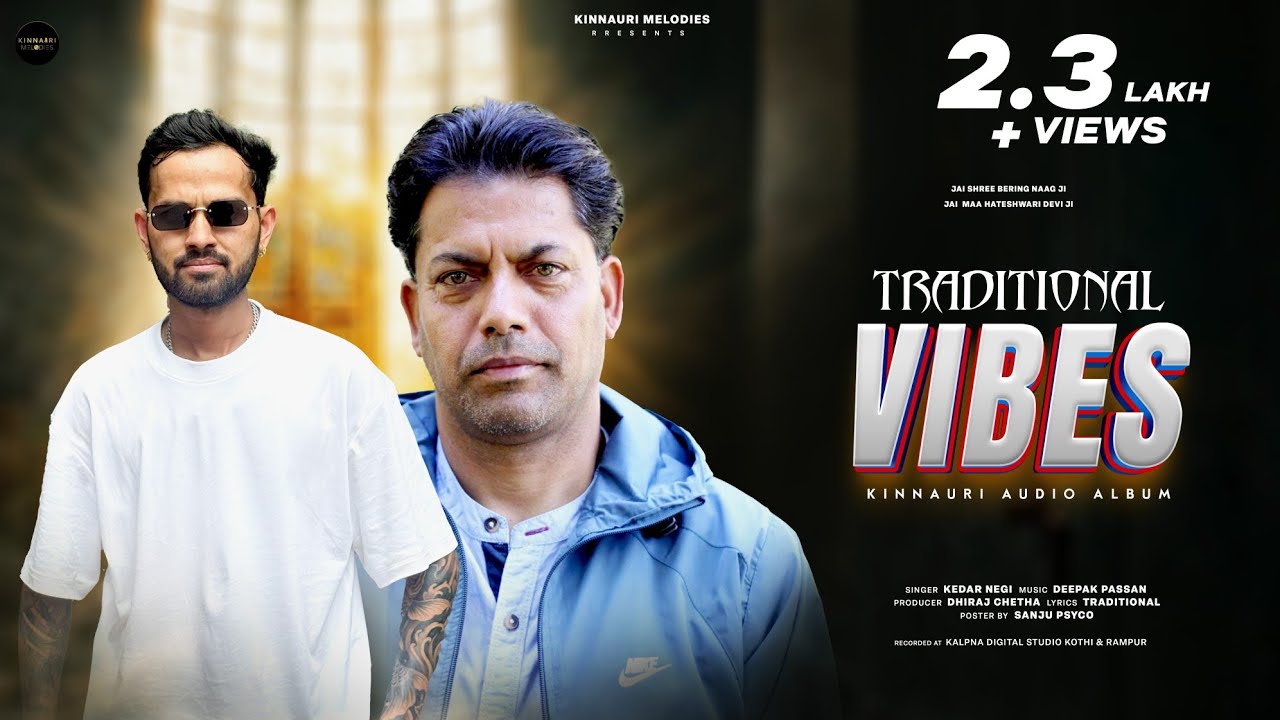 Traditional Vibes | Kedar Negi | Deepak Passan | Dhiraj Chetha | Kinnauri Melodies
