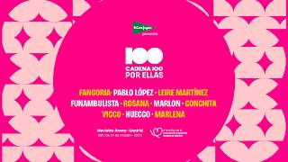 Concierto CADENA 100 POR ELLAS, con Leire Martínez, Pablo López, Fangoria, Vicco...