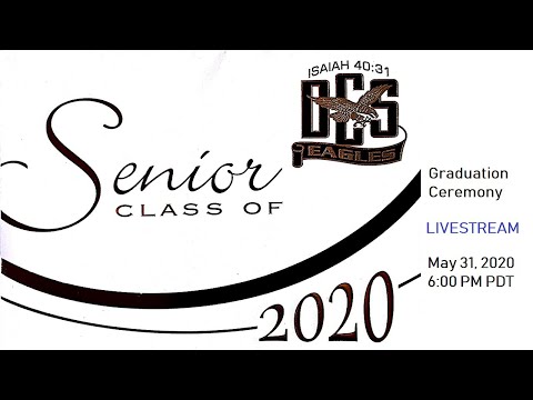 Damascus Christian School 2020 Senior Graduation Live Stream, 6:00 PM,  May 31, 2020