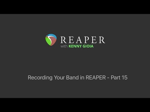 Recording Your Band in REAPER - Part 15 - Recording Overdubs - Part II