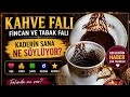 ☕ Kahve Falında Şok Gelişmeler! Beklediğin Haber Çok Yakında!