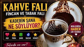 ☕ Kahve Falında Şok Gelişmeler Beklediğin Haber Çok Yakında
