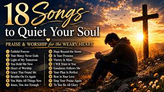 Best Christian Praise & Worship Songs 2026  | 18 Original Worship Songs for Faith, Hope & Peace