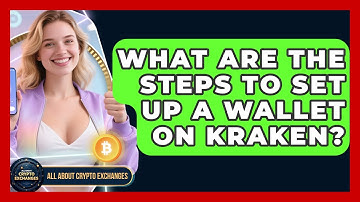 What Are the Steps to Set Up a Wallet on Kraken? - All About Crypto Exchanges