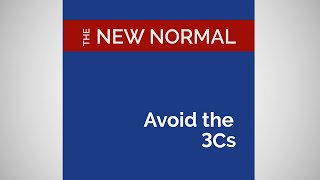 The New Normal, Avoid The 3Cs to Protect Yourself and Others