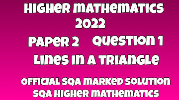 2022 SQA Higher Mathematics Paper 2, Question 1 : Lines In A Triangle