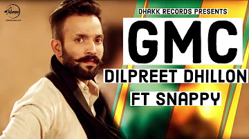 GMC |  Dilpreet Dhillon (full Video)  latest Punjabi song 2018