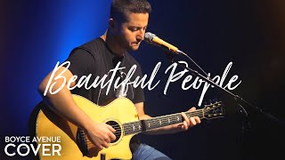 Beautiful People - Ed Sheeran ft. Khalid (Boyce Avenue ft. Gordo Bucket Drummer acoustic cover) chords