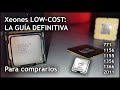 GUÍA DEFINITIVA - XEON LOW-COST: TODO LO QUE DEBES SABER PARA COMPRARLOS. Para TODAS las plataformas