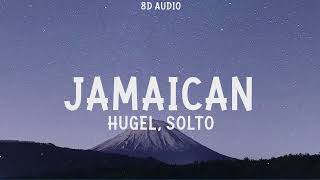 HUGEL, SOLTO - Jamaican (Bam Bam) (8D Audio)