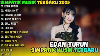 Download Lagu SIMPATIK MUSIC FULL ALBUM DANGDUT POPULER TERBAIK 2025 || EDAN TURUN - KESUCIAN ATI - BOKONG SEMOK MP3