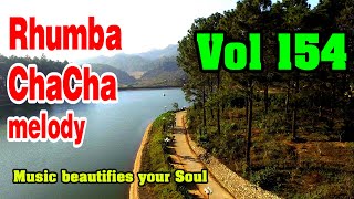 Rhumba - ChaCha melody, Positive music for stress relief and beautify your soul, vol 154