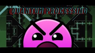 QUANTUM PROCESSING EASY 100% (INSANE EASY DEMON) by HockeyGeek | Geometry Dash