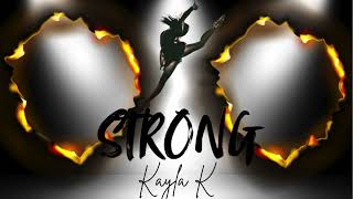 Strong - Kayla K