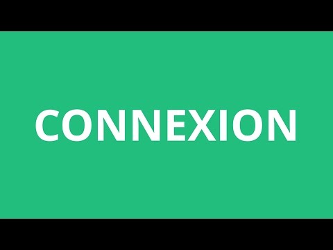 How To Pronounce Connexion - Pronunciation Academy