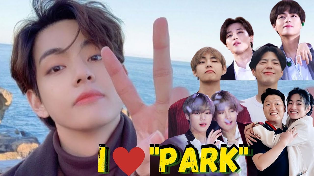 Kim Taehyung being Park Collector | Taehyung and his “Park” Friends