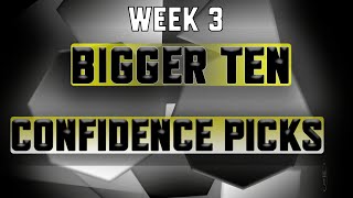 Bigger Ten: Confidence Picks | Week 3