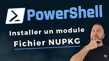 PowerShell - Installer un module avec un fichier NUPKG