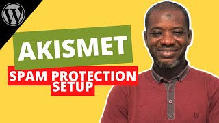 Akismet Spam Protection Setup | How to Protect WordPress From Spam Comments