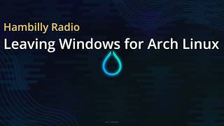 Leaving Windows for Arch Linux