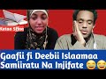 Gaafi Fi Deebii Islaamaa Samiiratu Na Injifate ЁЯШВЁЯШВ Qur Aana Kutaa 5ffaas Qabna Gaafi Fi Deebii Islaamaa Samiiratu Na Injifate ЁЯШВЁЯШВ Qur Aana Kutaa 5ffaas Qabna