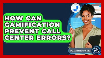 How Can Gamification Prevent Call Center Errors? - Call Center Pro Strategies