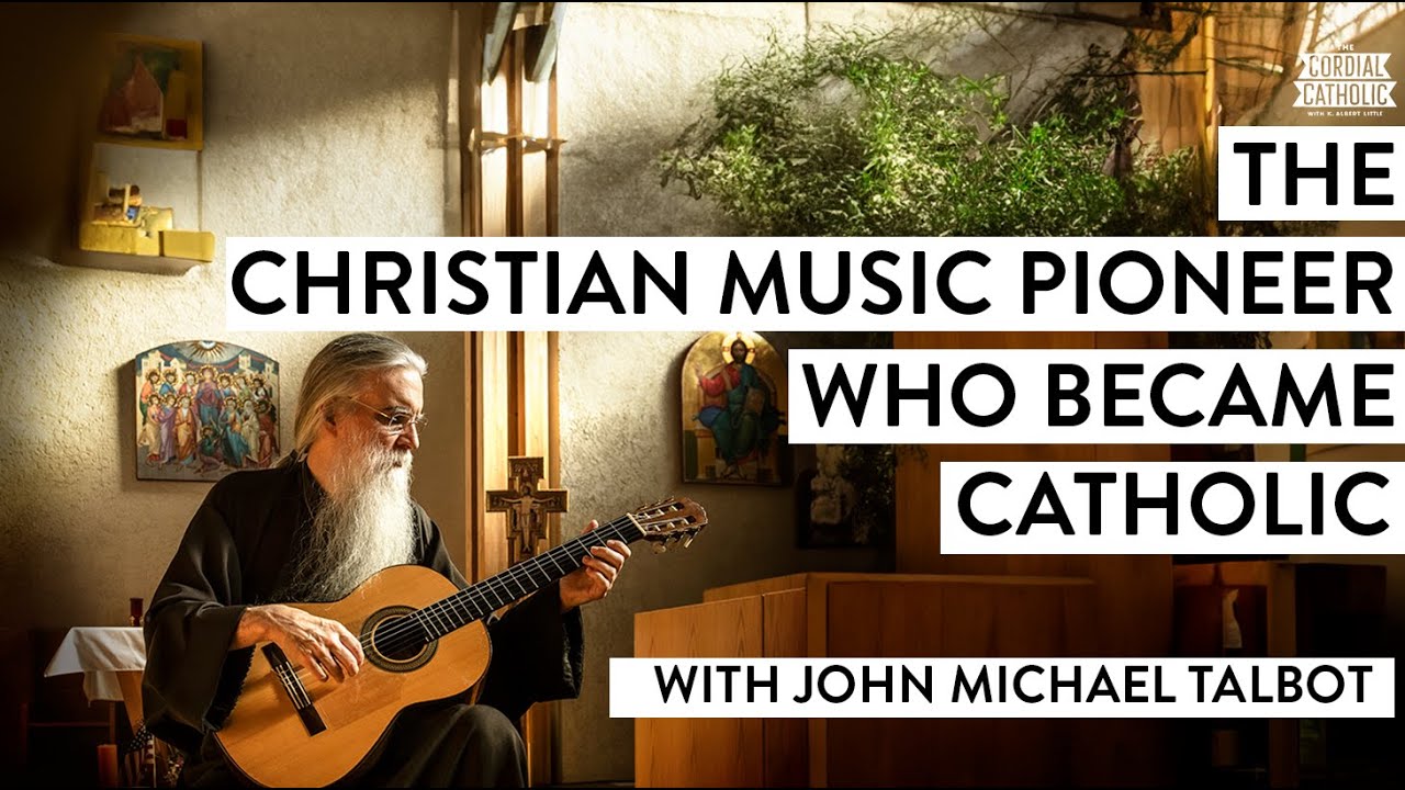 The Christian Music Pioneer Who Became Catholic (w/ John Michael Talbot)