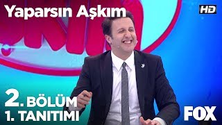 Yaparsın Aşkım 2. Bölüm 1. Tanıtımı