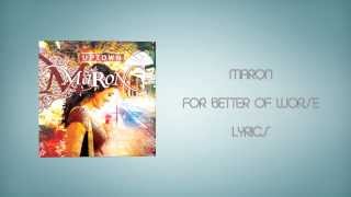 Maron - For Better Of Worse (Lyrics)