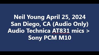 Neil Young 2024 04 25 San Diego, CA (Audio Only)