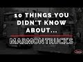 10 Things You Didn't Know About Marmon Trucks