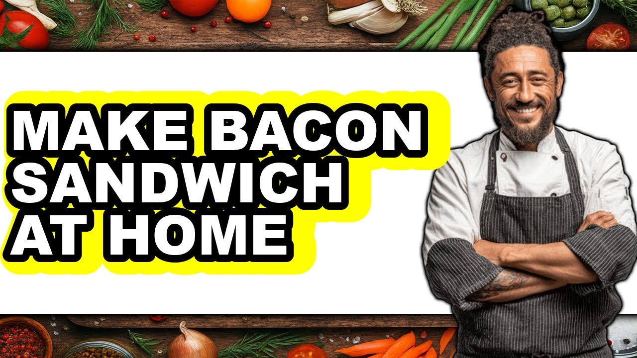 How To Make Bacon Sandwich At Home (UPDATED)