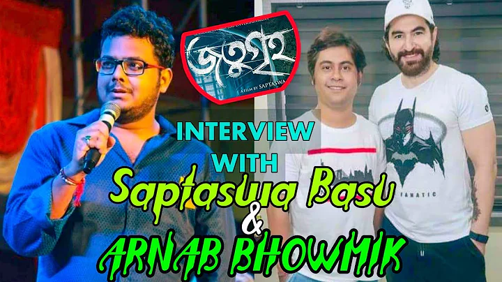 Interview With Saptaswa Basu And Arnab Bhowmik For...