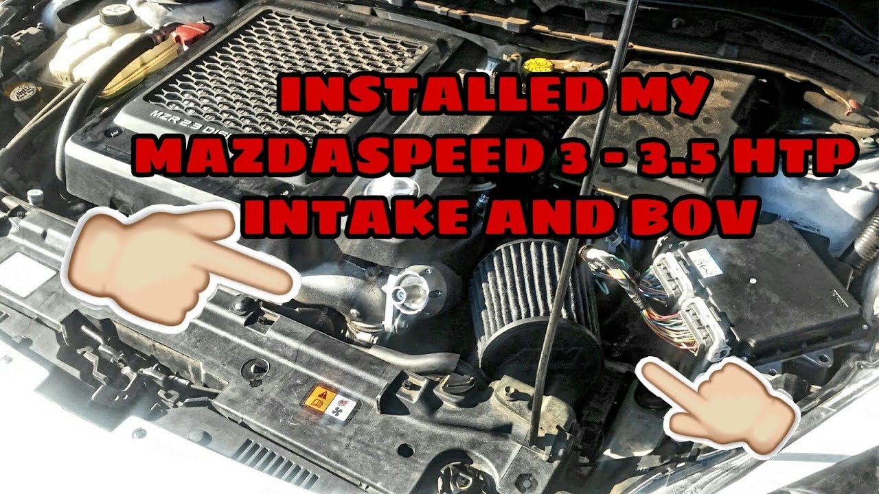 3.5 Htp intake/ BOV Install!! [Mazdaspeed 3 Vlog] [Also Maf Cal]